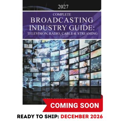 The Complete Broadcasting Industry Guide: Television, Radio, Cable & Streaming, 2027