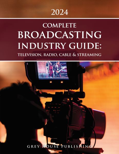 The Complete Broadcasting Industry Guide: Television, Radio, Cable & Streaming, 2024
