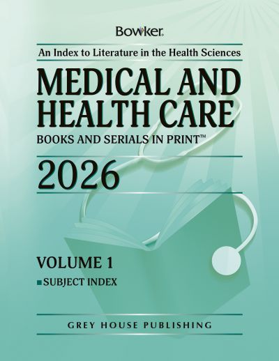 Medical & Health Care Books & Serials in Print - 3 Volume Set, 2026
