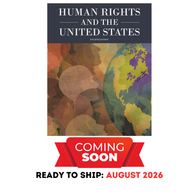 Human Rights and The United States, Fourth Edition