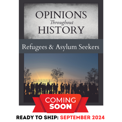 Opinions Throughout History: Refugees & Asylum Seekers