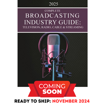 The Complete Broadcasting Industry Guide: Television, Radio, Cable & Streaming, 2025