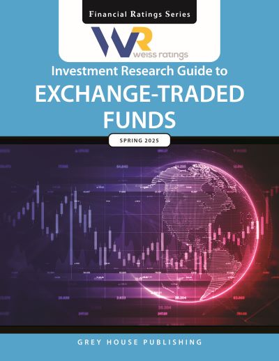 Weiss Ratings Investment Research Guide to Exchange-Traded Funds 2025