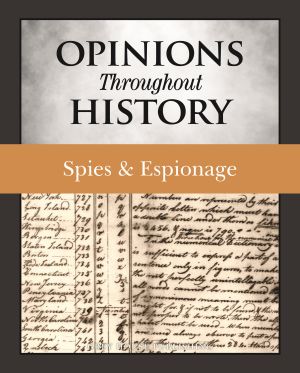 Opinions Throughout History: Spies & Espionage