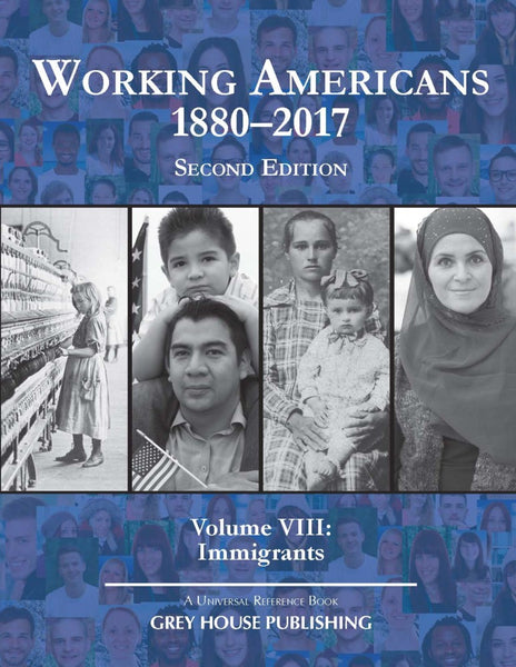 Working Americans, 1880-2017 - Vol. 8: Immigrants, Second Edition
