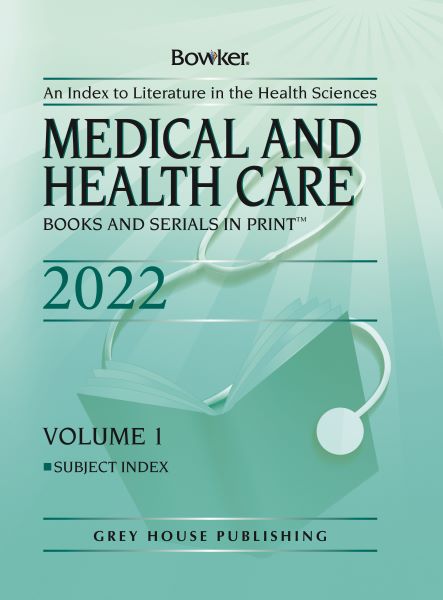 Medical & Health Care Books & Serials in Print - 3 Volume Set, 2022