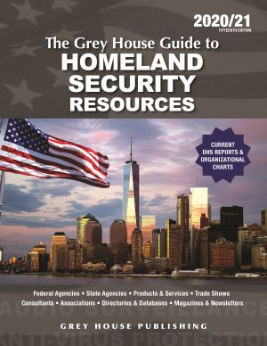 The Grey House Guide to Homeland Security Resources, 2020/2021