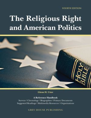 The Religious Right & American Politics, 4th Edition