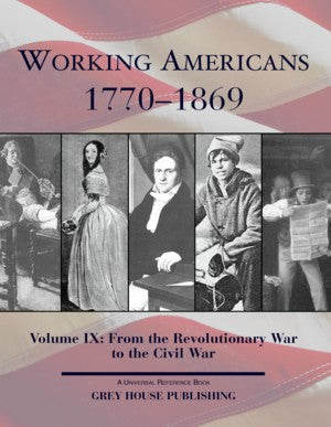 Working Americans, 1770-1869 - Vol. 9: From the Revolutionary War to the Civil War