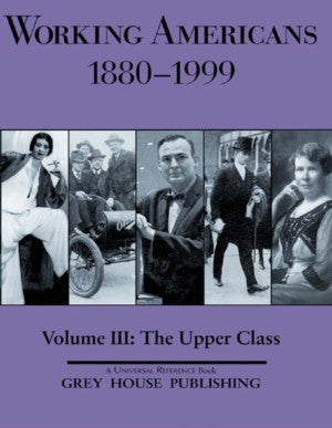 Working Americans, 1880-1999 - Vol. 3: The Upper Class