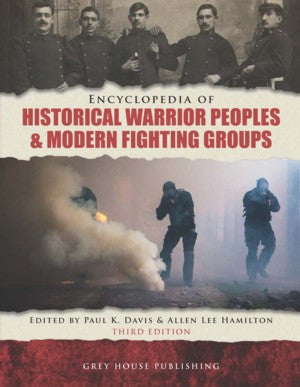 Encyclopedia of Warrior Peoples & Modern Fighting Groups, Third Edition