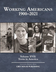 Working Americans 1900-2021: Vol. 17: Teens in America
